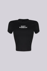 Soft stretch cotton crop tee featuring "NOT TODAY" graphic print